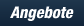 Angebote